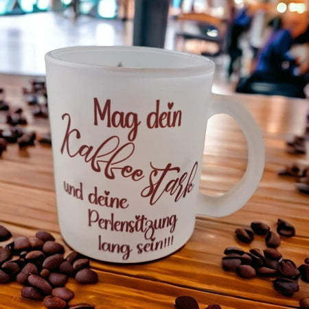 Glas Tasse matt Mag dein Kaffee  .. mit Uhr, bedruckt  1 Stk